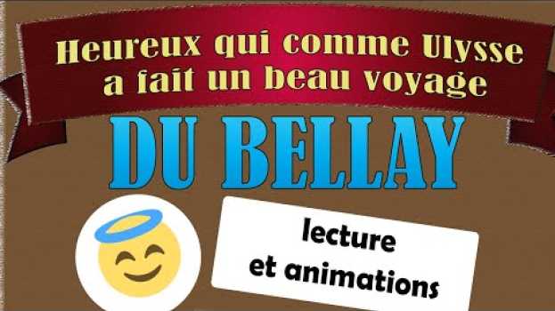 Video Du Bellay - Heureux qui comme Ulysse a fait un beau voyage - Lecture em Portuguese