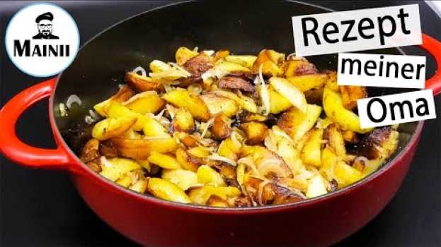 Video Bratkartoffeln aus rohen Kartoffeln / Omas Rezept #MainiiKocht em Portuguese
