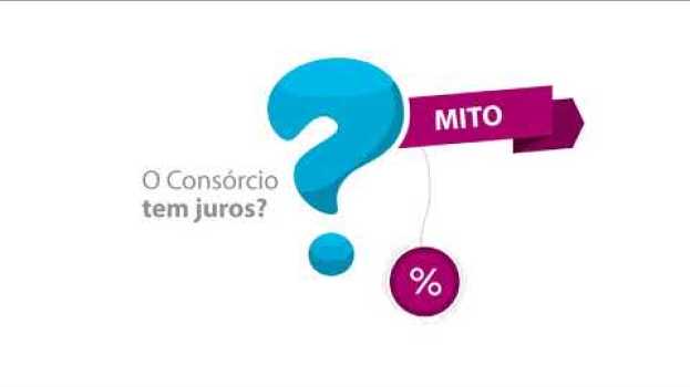 Video Saiba quais são os mitos e verdades sobre o consórcio | Porto Bank en français