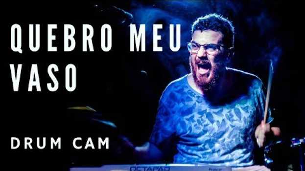 Video Quebro Meu Vaso - André Aquino + Luma Elpídio COVER #DrumCam en français