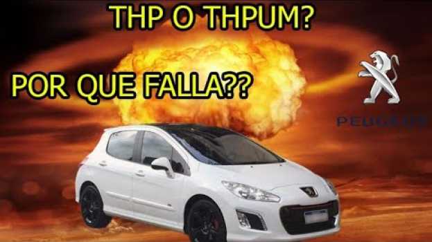 Video Motor THP : El MEJOR y PEOR ❌ MOTOR💥 THPUM Peugeot Mini Cooper CItroen bmw en français