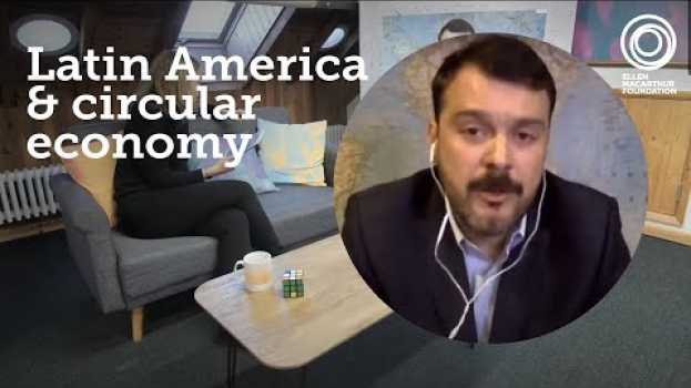 Video How the 4th Industrial Revolution & Circular Economy Can Bring Prosperity to Latin America en français
