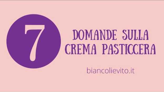Video 7 Domande su Come Fare la Crema Pasticcera em Portuguese