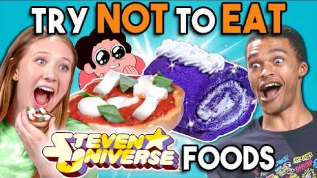 Видео Try Not To Eat Challenge - Steven Universe Food | People Vs. Food на русском