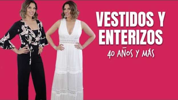 Video Vestidos y Enterizos | Moda 40 años y más in English