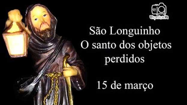 Video História de São Longuinho ou Longinus (século I) - O santo dos três pulinhos en Español