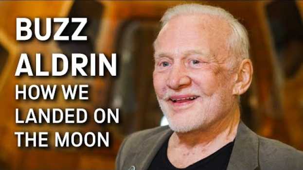 Video Hear Buzz Aldrin tell the story of the first Moon landing em Portuguese