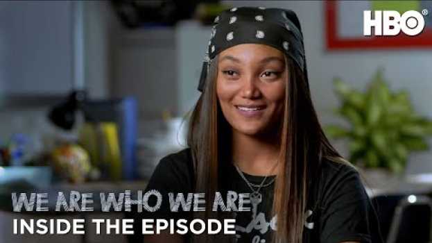 Video We Are Who We Are: Inside The Episode (Episode 5) | HBO en français