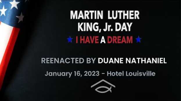 Video Martin Luther King Jr's 'I have a Dream' speech - reenacted by Duane Nathaniel en français