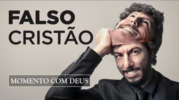 Video NÃO SEJA UM FALSO CRISTÃO - #102 Momento com Deus em Portuguese