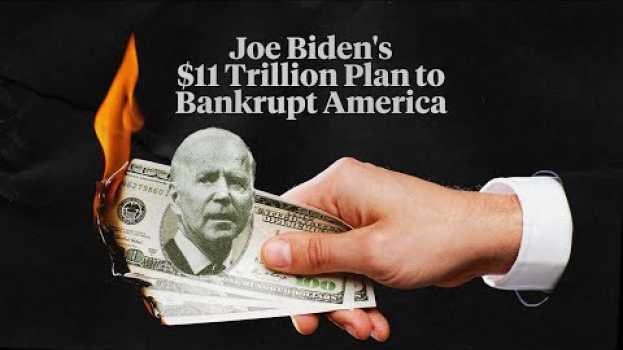 Video Joe Biden's $11 Trillion Plan to Bankrupt America en français