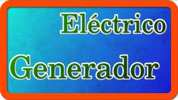Video Qué es un GENERADOR eléctrico explicado de 3 maneras distintas em Portuguese