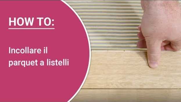 Video Incollare il parquet a listelli da soli – Istruzioni di posa: Parquet a listelli HARO Allegro su italiano