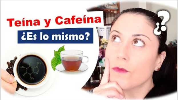 Video TEÍNA Y CAFEÍNA ¿Son lo mismo o son sustancias DIFERENTES? ¡DESCÚBRELO YA! in English