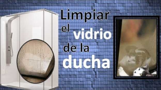 Video Cómo limpiar los vidrios del baño cuando tienen sarro em Portuguese