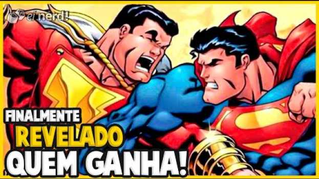 Video DC REVELA QUEM VENCE: SUPERMAN OU SHAZAM en français