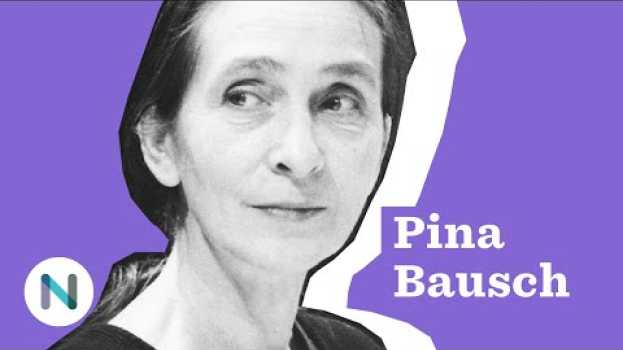 Video Quem foi Pina Bausch. E o encontro da dança com o teatro in Deutsch