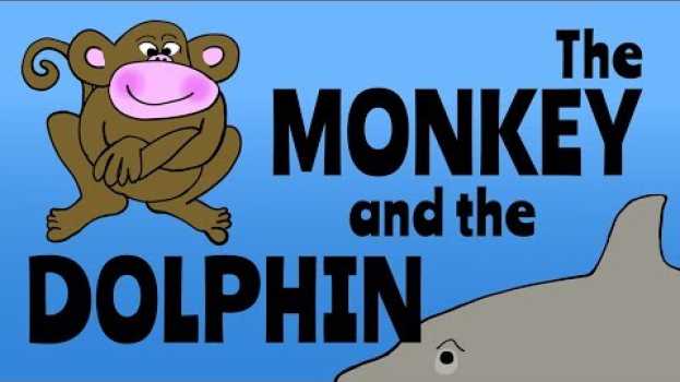 Video Aesop's READ ALOUD Fables for Children - The Monkey and the Dolphin in English