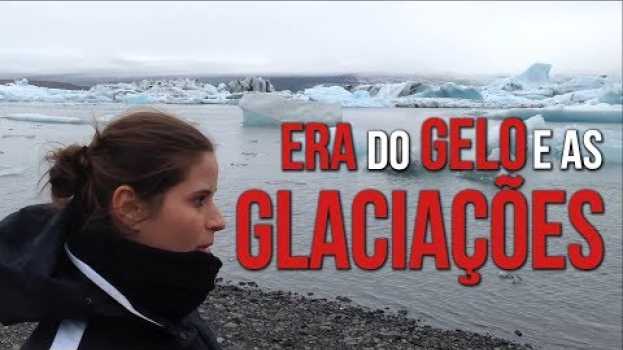 Video Era do Gelo e Glaciações en français