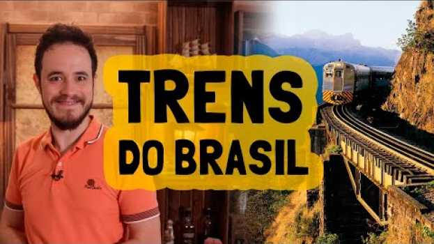 Video Todos os PASSEIOS DE TREM que existem no BRASIL su italiano