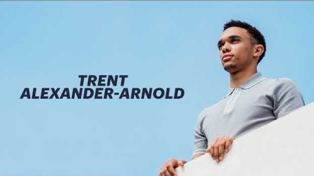 Video Trent Alexander-Arnold: "My Brothers Sacrificed Their Dream for Mine" | The Players Tribune su italiano