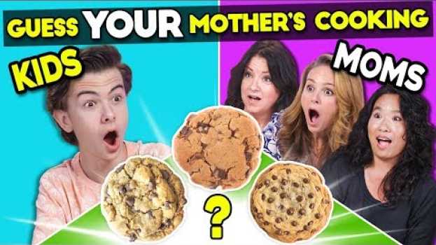 Video Kids Try Guessing Their Mother’s Cooking en français