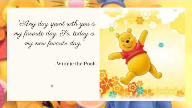 Video THE AMAZING QUOTES FROM WINNIE THE POOH   | QUOTES THAT WARM YOUR HEART su italiano
