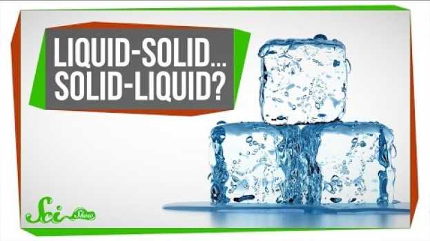Видео Some Elements can be Liquid and Solid at the Same Time | SciShow News на русском
