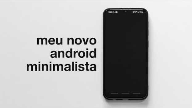 Video MINIMALISMO NO CELULAR 3.0⎜PORQUE TROQUEI MEU IPHONE POR UM ANDROID? en Español