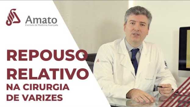 Video Repouso relativo na cirurgia de varizes. O que é isso? en Español