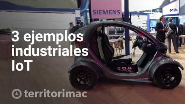 Video 3 Ejemplos Industriales que NO CONOCES | Internet de las cosas #4 em Portuguese