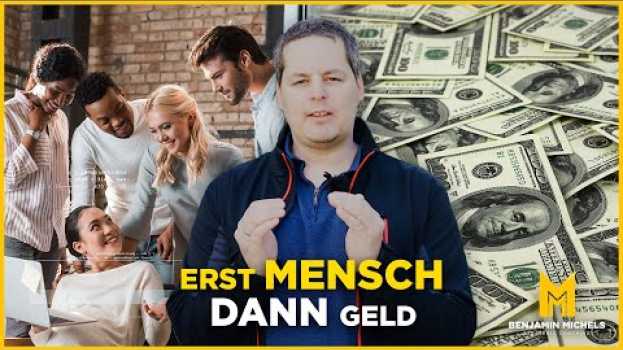 Video Erst Mensch dann Geld in Deutsch