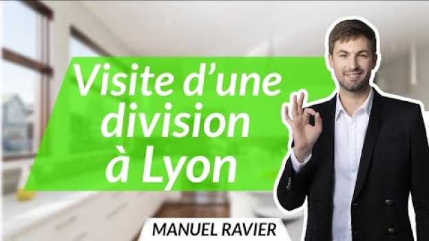Video INVESTIR à LYON : Je vous emmène  en visite dans une DIVISION ! ? en français