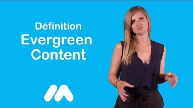 Video Qu'est ce qu'un contenu #Evergreen ? Définition - Market Academy par Sophie Rocco em Portuguese