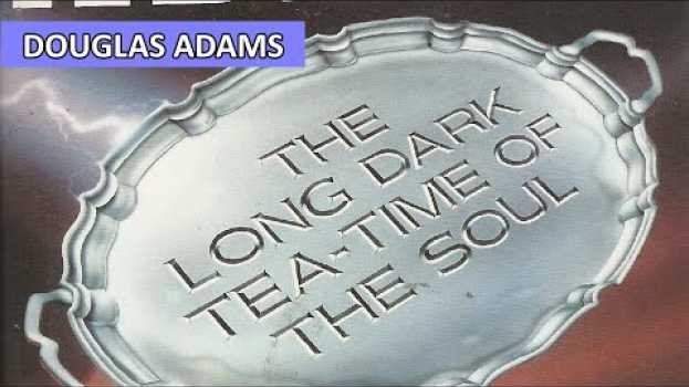 Video The Long Dark Tea Time of the Soul by Douglas Adams Book Review em Portuguese
