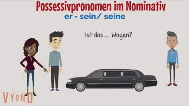 Video A1: Possessivpronomen: mein/meine; dein/deine; sein/seine; ihr/ihre...Mit Aufgaben zum Testen. in Deutsch