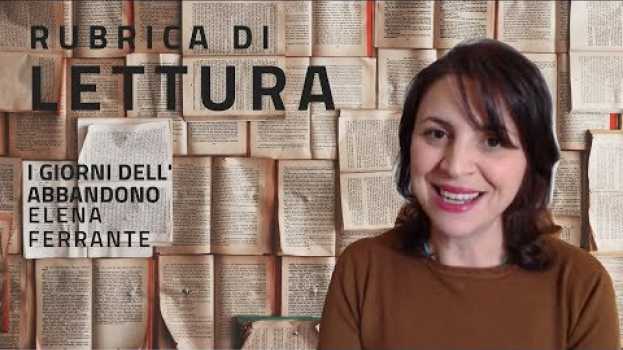 Video La Rubrica di lettura- I giorni dell'abbandono di Elena Ferrante - ITA sottotitoli en Español