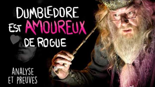 Video Théorie Harry Potter - Dumbledore est amoureux de Rogue in English
