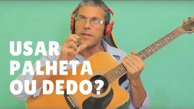 Video Usar palheta ou dedo no Violão? en français