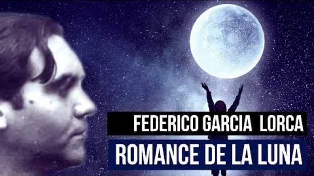 Video · Federico García Lorca - Romance de la luna (Romancero gitano I) 🌙 su italiano