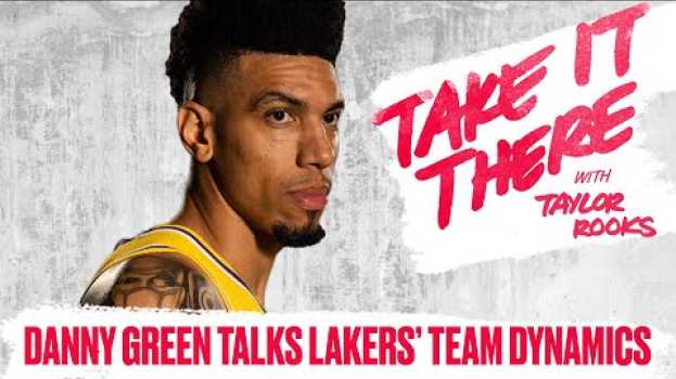Video Danny Green on the LeBron-AD Dynamic Fueling Lakers | Take It There en français