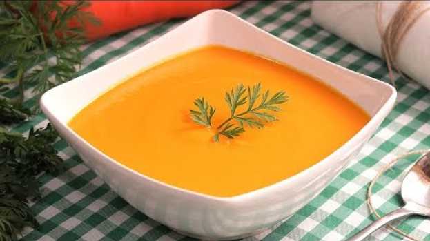Video Crema de Zanahoria muy Fácil Rápida y Deliciosa su italiano