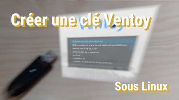Video [FR] Tuto - Créer une clé Ventoy sous Linux en Español