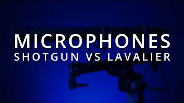 Video Shotgun vs Lavalier Microphones: When to use them? su italiano