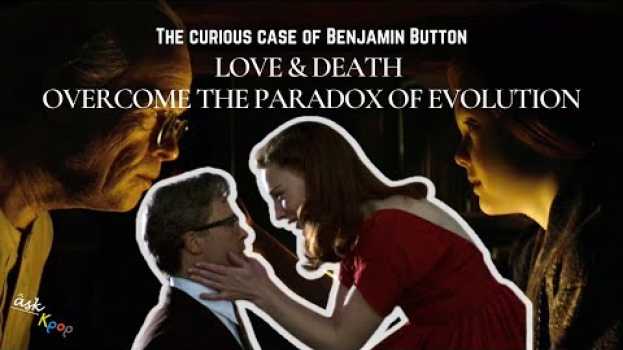 Video The curious case of Benjamin Button: The Paradox Of Evolution em Portuguese