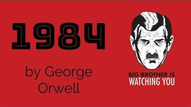 Video Interesting Facts About George Orwell’s Famous Dystopian Novel “1984” in Deutsch