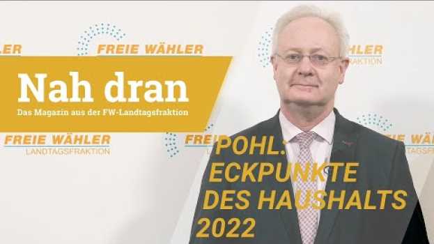 Video Nah dran 2022/1: Bernhard Pohl zum Haushalt 2022 en français