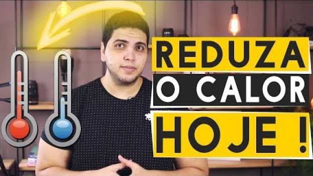 Video 5 Dicas Exclusivas de como reduzir MUITO o calor em casa (Simples e Eficaz) su italiano