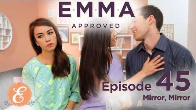 Video Mirror, Mirror - Emma Approved Ep: 45 em Portuguese