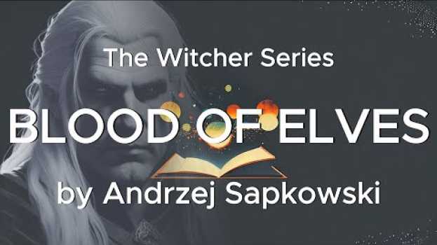 Видео The Witcher: Blood of Elves - A Summary of Geralt's World of Destiny and Magic на русском
